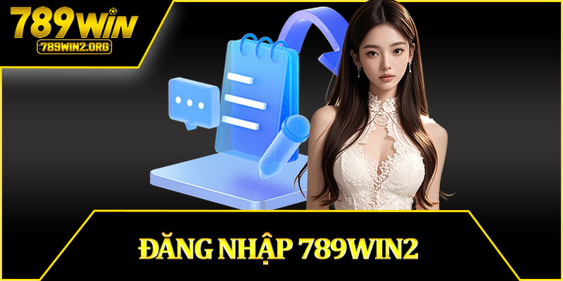 Đăng Nhập 789Win2