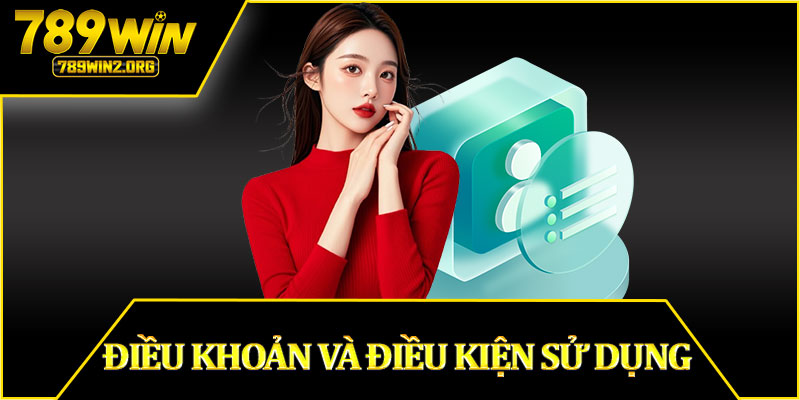 Điều Khoản Và Điều Kiện Sử Dụng