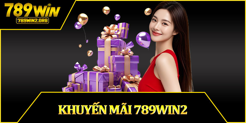 Khuyến Mãi 789win2