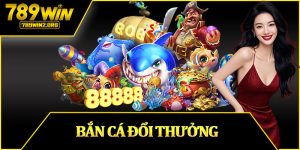 Bắn Cá Đổi Thưởng