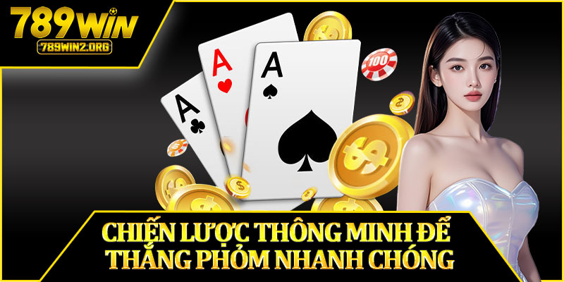 Chiến Lược Thông Minh Để Thắng Phỏm Nhanh Chóng