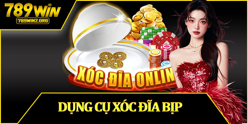 Dụng Cụ Xóc Đĩa Bịp