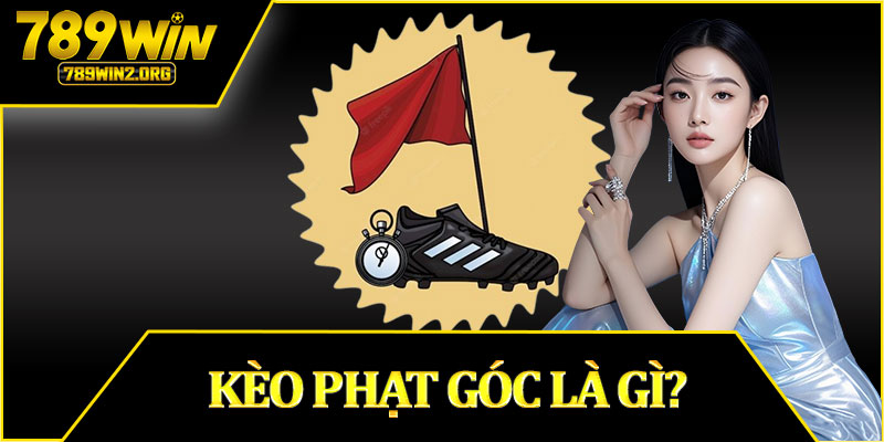 Kèo Phạt Góc Là Gì?