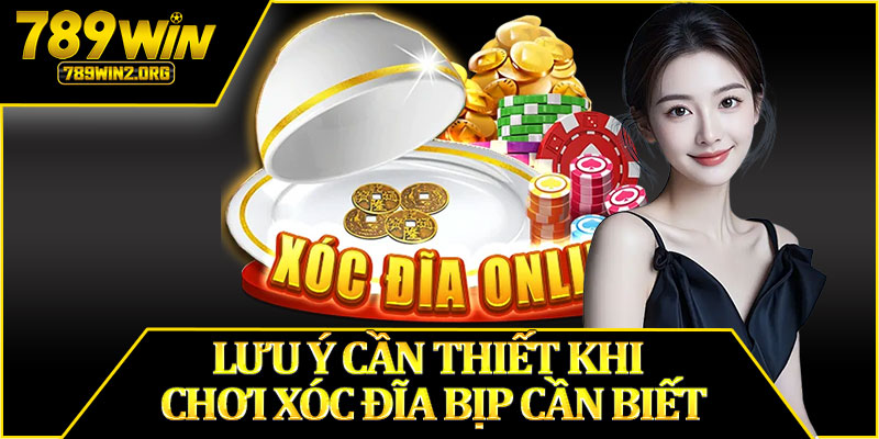 Lưu Ý Cần Thiết Khi Chơi Xóc Đĩa Bịp Cần Biết