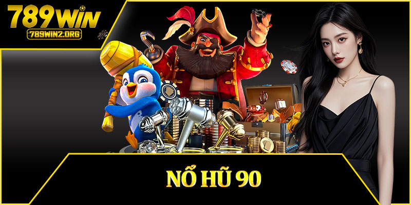 Nổ Hũ 90