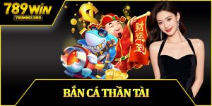 Bắn Cá Thần Tài