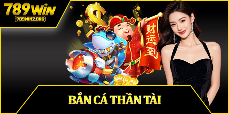 Bắn Cá Thần Tài